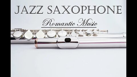 JAZZ SAXOPHONE MUSIC - Favorite Romantic Songs