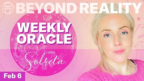 💕💕💕Beyond Reality with SOLRETA - FEB 6