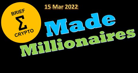 BriefCrypto Millionaires Made - Millionaires in the making??? 15 March News Talk Action