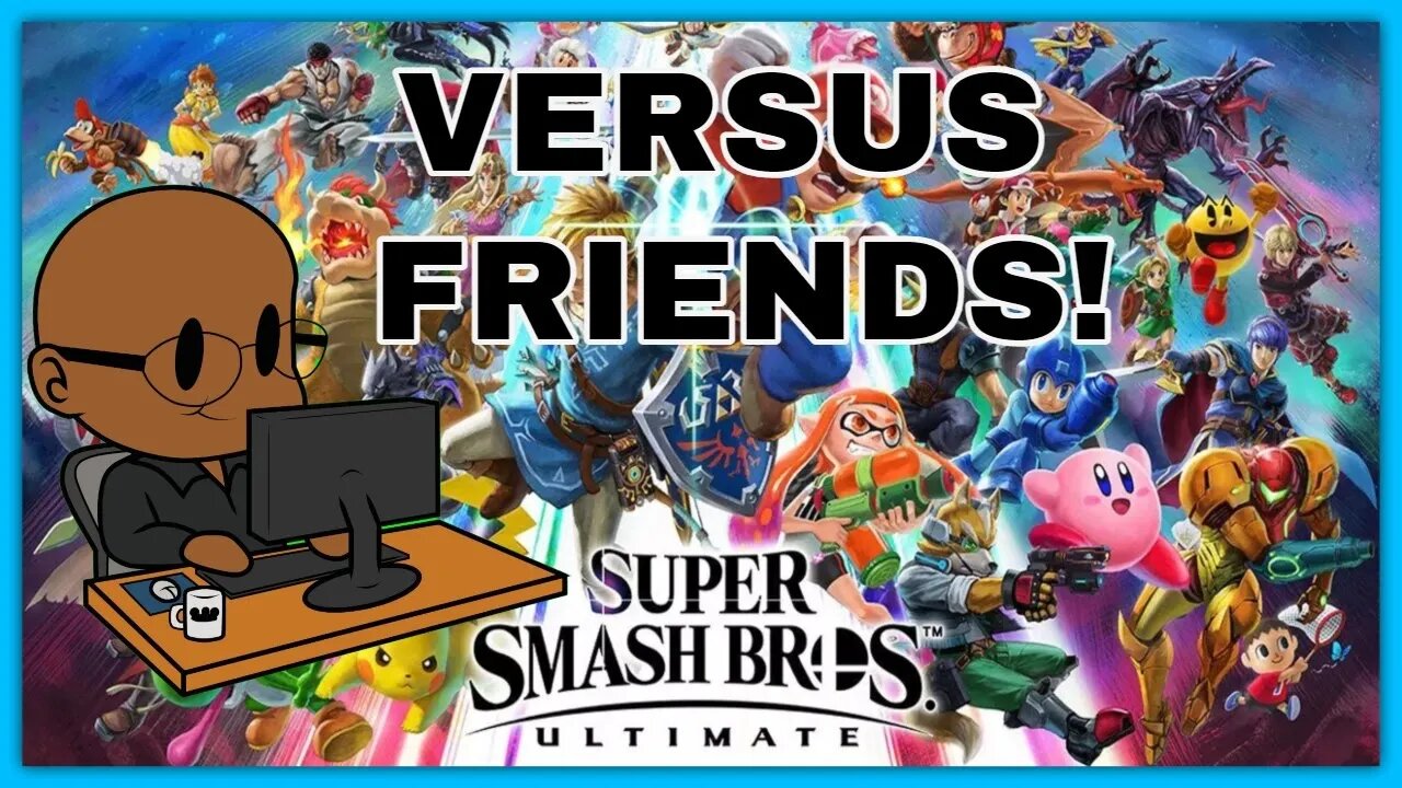 SMASH SATURDAY! SMASH BROS ULTIMATE With Friends!