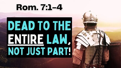 We Are NOT Under LAW But Under GRACE - Rom. 7:1-4