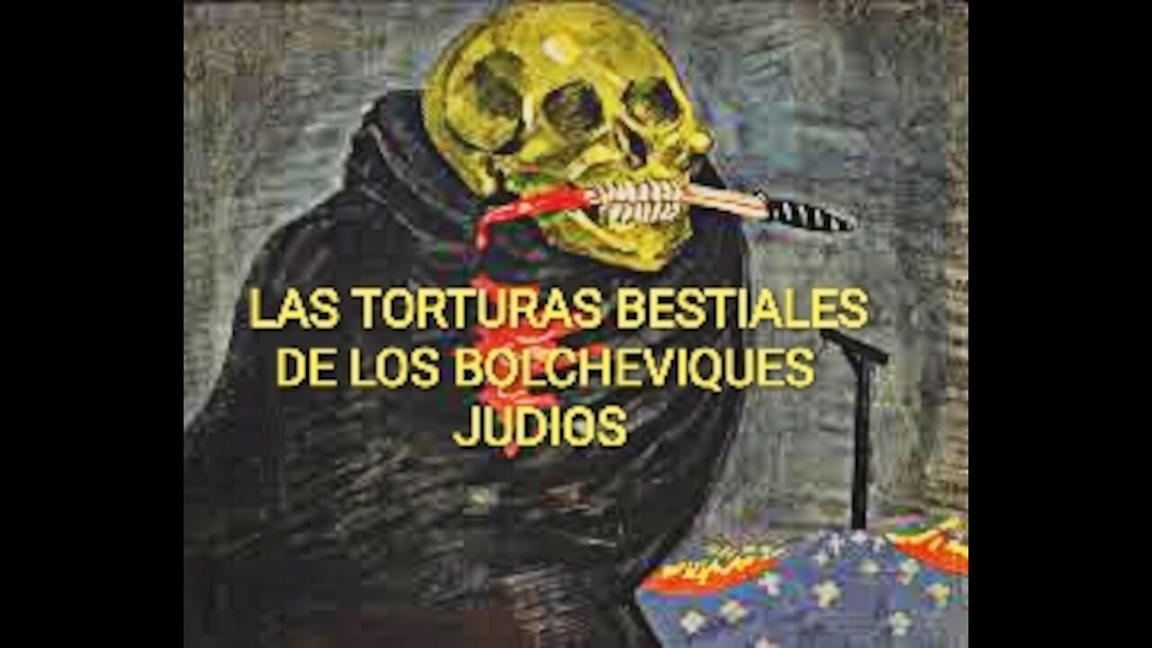 LAS TORTURAS BESTIALES DE LOS BOLCHEVIQUES