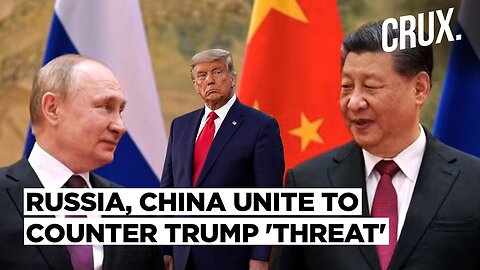 'Most Important Task...' Russia, China to Counter 'US Containment' As Trump Threatens To Drive Wedge