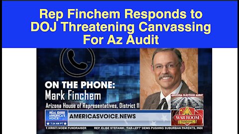 Mark Finchem talks about threats from DOJ regarding the Az Audit