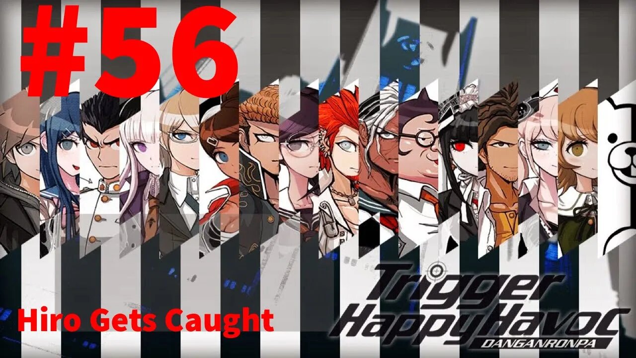 Danganronpa: Trigger Happy Havoc - Episode 56: Hiro Gets Caught