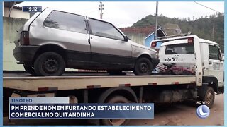 Timóteo: PM prende Homem furtando estabelecimento comercial no Quitandinha.