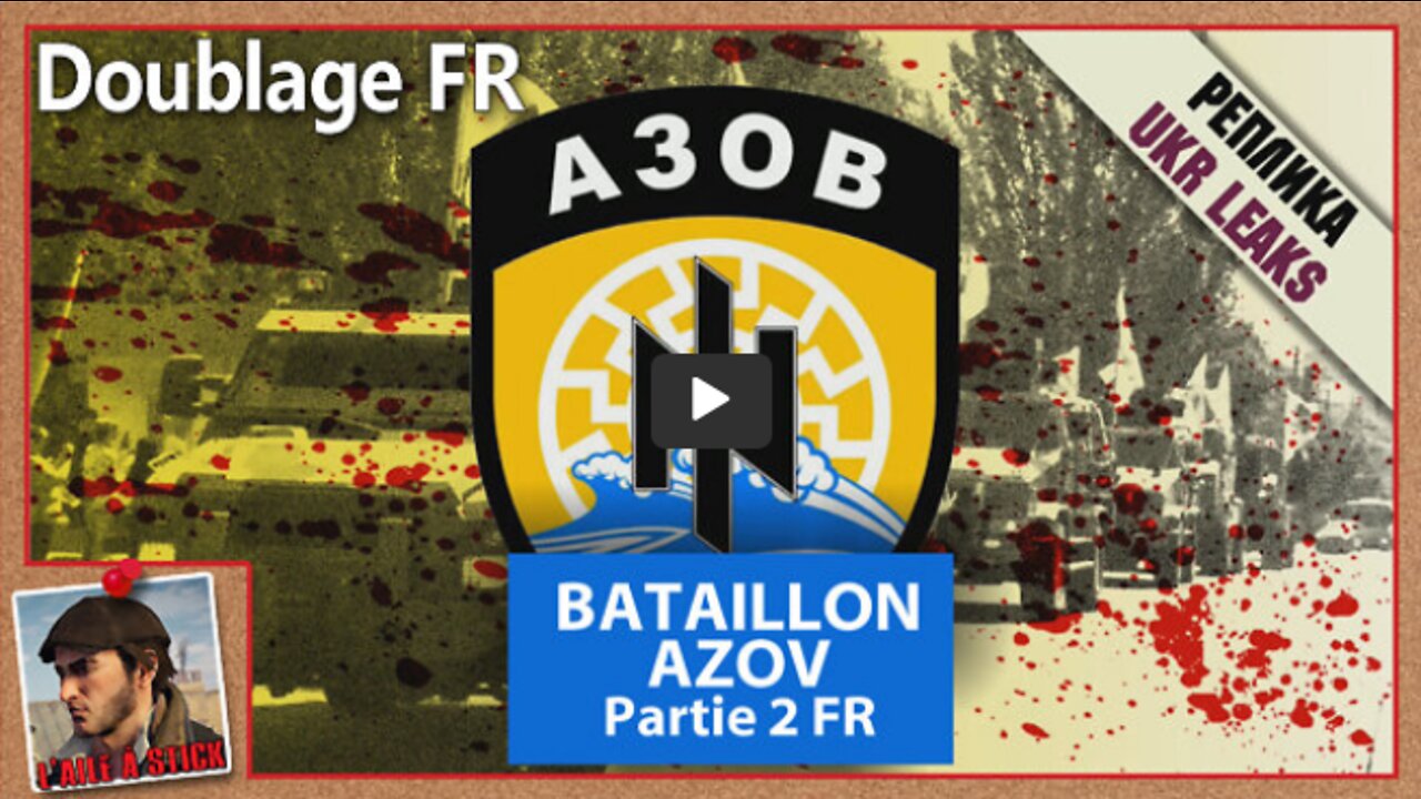 2022037 Bataillon AZOV Part 2 - doublée en français