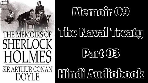 The Naval Treaty (Part 03) || The Memoirs of Sherlock Holmes by Sir Arthur Conan Doyle