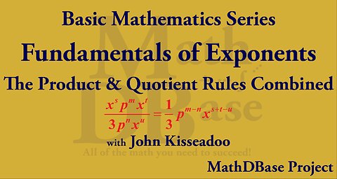 Fundamentals of Exponents – 5: The Product and Quotient Rules Combined