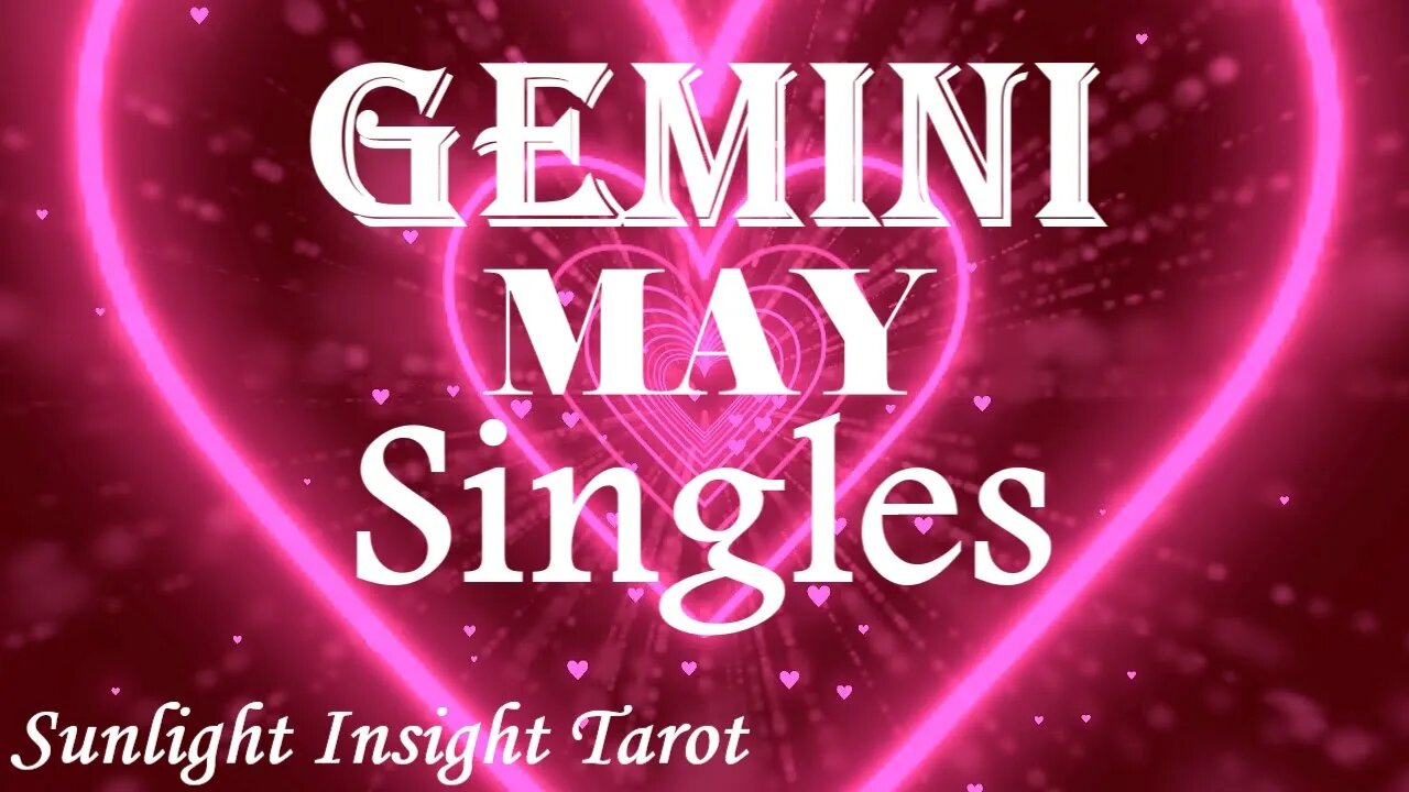 Gemini *You Won't Be Single For Much Longer, You'll Be So Happy Their The Right One* May Singles