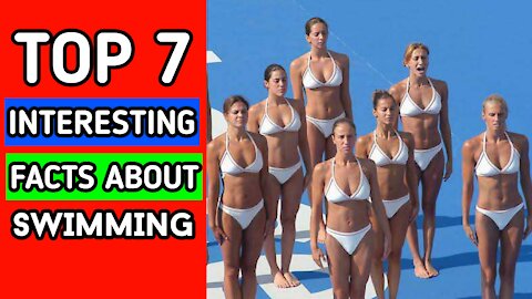TOP 7 INTERESTING FACTS ABOUT SWIMMING