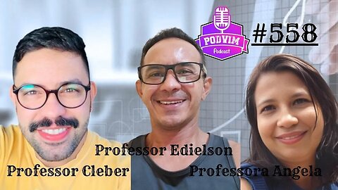PROFESSORES CLEBER, ANGELA E EDIELSON - PODVIM #558