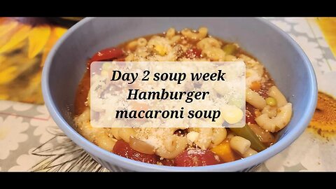Day 2 Soup week Hamburger macaroni soup #soup