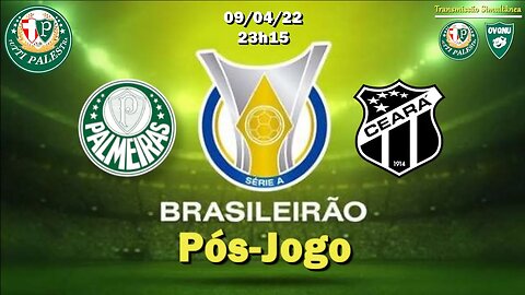 Pós-Jogo Palmeiras X Ceará 09/04 - 23h15