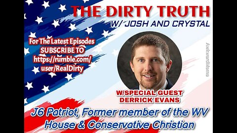 The Dirty Truth #11 with J/6 political prisoner Derrick Evans