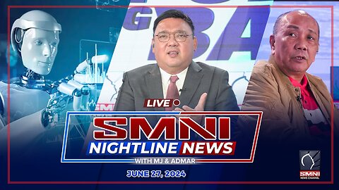 LIVE: SMNI Nightline News with Admar Vilando & Jayson Rubrico | June 27, 2024
