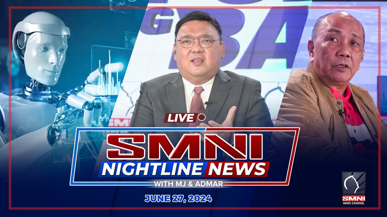 LIVE: SMNI Nightline News with Admar Vilando & Jayson Rubrico | June 27, 2024