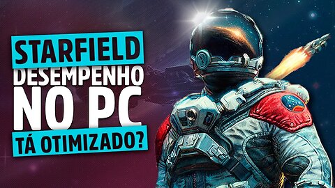 STARFIELD | Desempenho e otimização NO PC