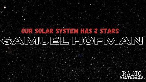 Our Solar System Has 2 Stars - Samuel Hofman