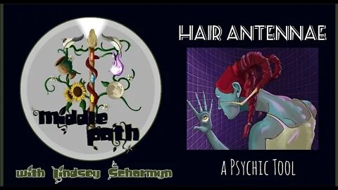Hair Antennae - a Psychic Tool