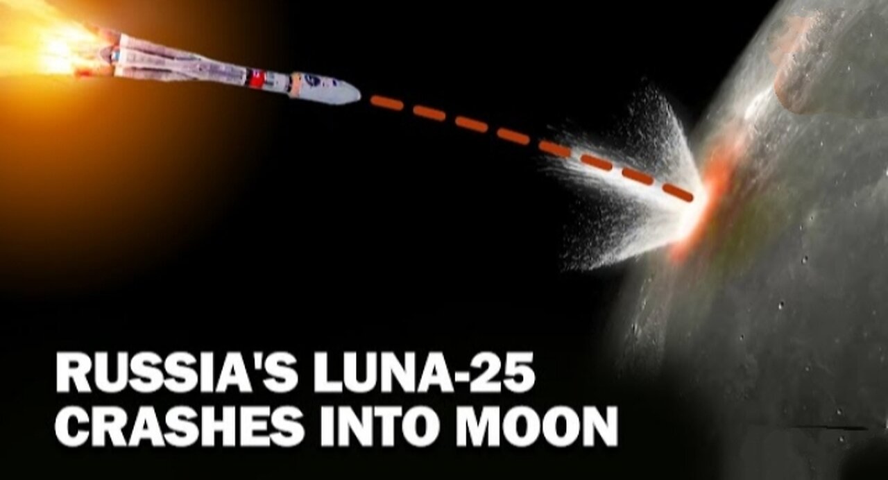 Russia's Luna - 25 space craft Crashes on to the