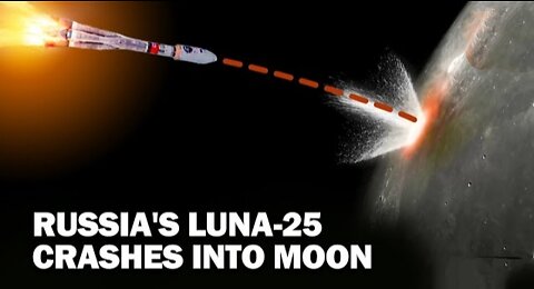 Russia's Luna - 25 space craft Crashes on to the