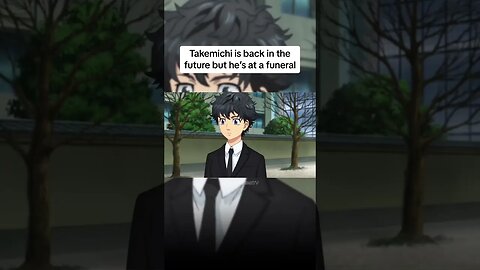 Takemichi is back in the future but he’s at a funeral 😧 #anime #tokyorevengers #fyp