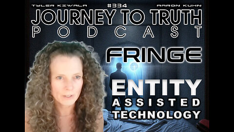 EP 334 | FRINGE | SOUL TRANSFERS - ENTITY ASSISTED TECHNOLOGY & MILABS