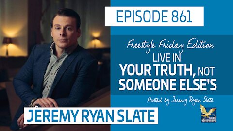 Live in Your Truth, Not Someone Else's, Feat. Jeremy Ryan Slate | Freestyle Friday