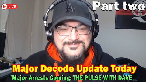 Major Decode Update Today Oct 9: Part two "Major Arrests Coming: THE PULSE WITH DAVE"
