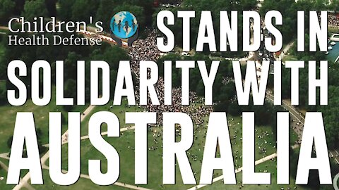 Children's Health Defense Stands with Australia - Worldwide Walkout on December 4, 2021