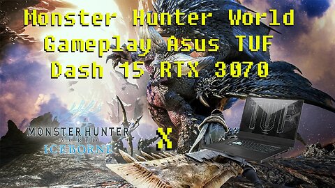 Monster Hunter World Asus TUF Dash 15 Nvidia RTX 3070 Gameplay no comment