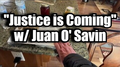 Juan O' Savin - "Justice Is Coming" - Today November.