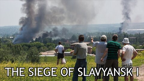 Roses Have Thorns (Part 12) The Siege of Slavyansk I