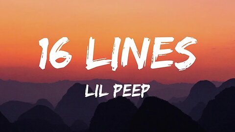 Lil Peep - 16 Lines (Lyrics)