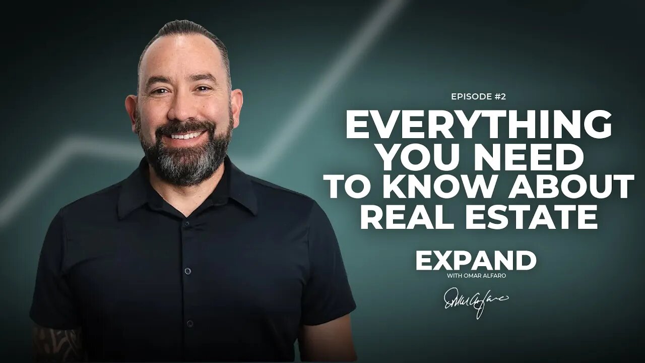Everything You Need to Know About Real Estate | Expand With Omar
