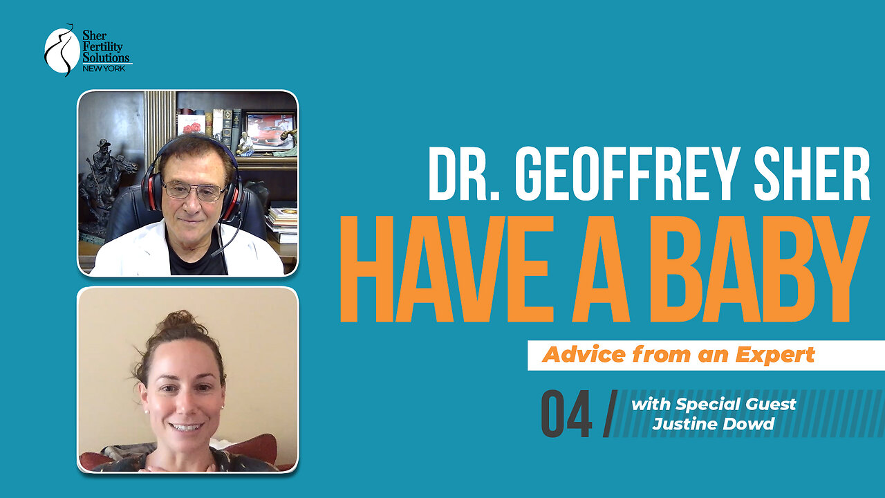 Interview with Justine Dowd and Dr. Sher - Have a Baby Fertility Podcast - Episode 4