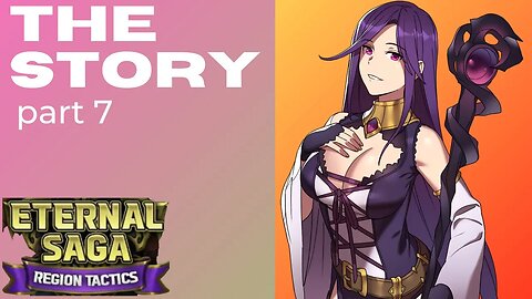 ETERNAL SAGA the STORY (Region Tactics) part 7