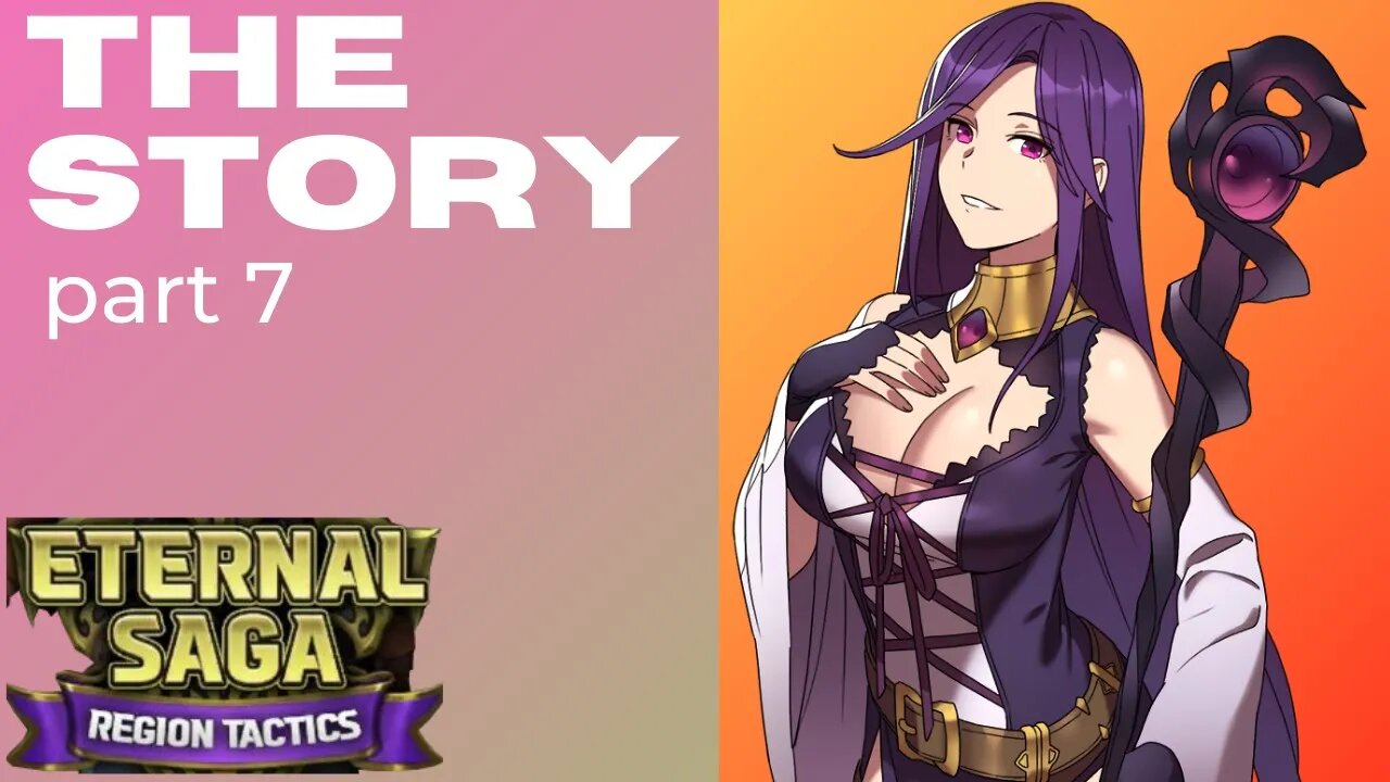 ETERNAL SAGA the STORY (Region Tactics) part 7