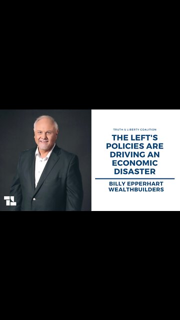 Billy Epperhart: The Left's Policies Are Driving an Economic Disaster
