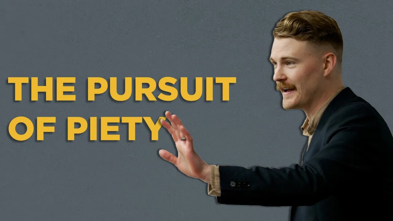 The Pursuit of Piety | Zach Wilke (Collegiate Reformed Fellowship)