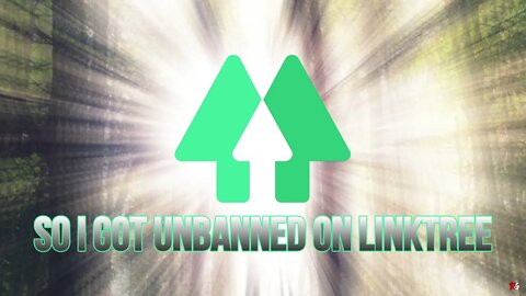 So I Got Unbanned on Linktree