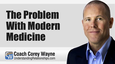 The Problem With Modern Medicine