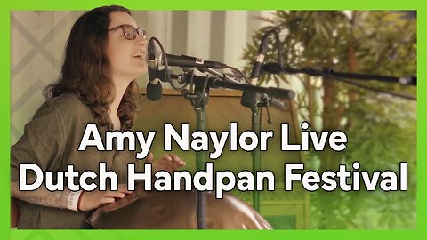 Amy Naylor - Live Performance @ Dutch Handpan Festival