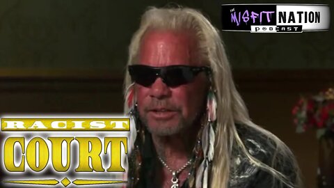 Dog the Bounty Hunter Says He thought he had the "N-Word Pass" like Eminem
