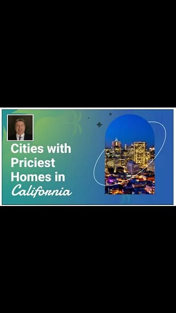 Cities With the Priciest Homes in California