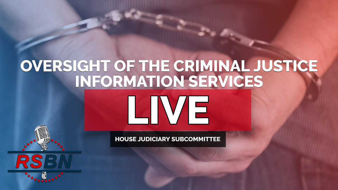 LIVE REPLAY: U.S. House Hearing: Oversight of the Criminal Justice Information Services - 12/17/24
