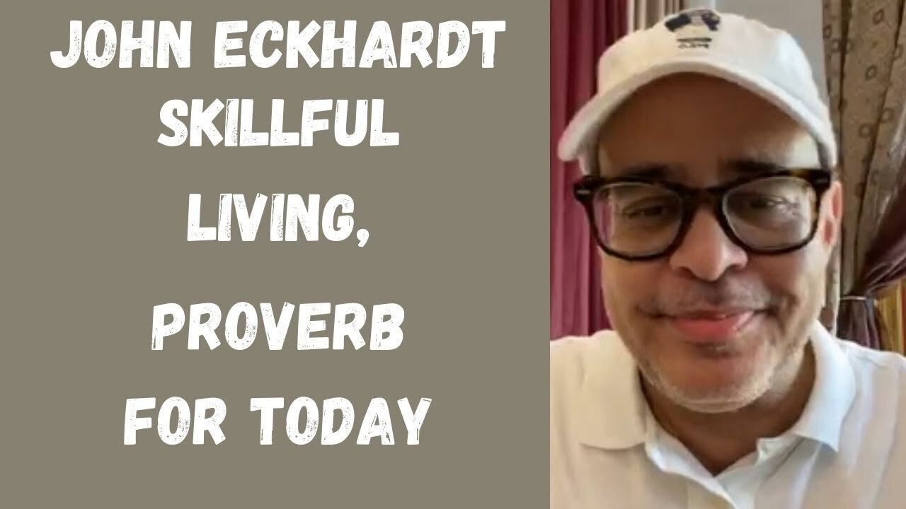 John Eckhardt-Skillful Living, Proverb For Today