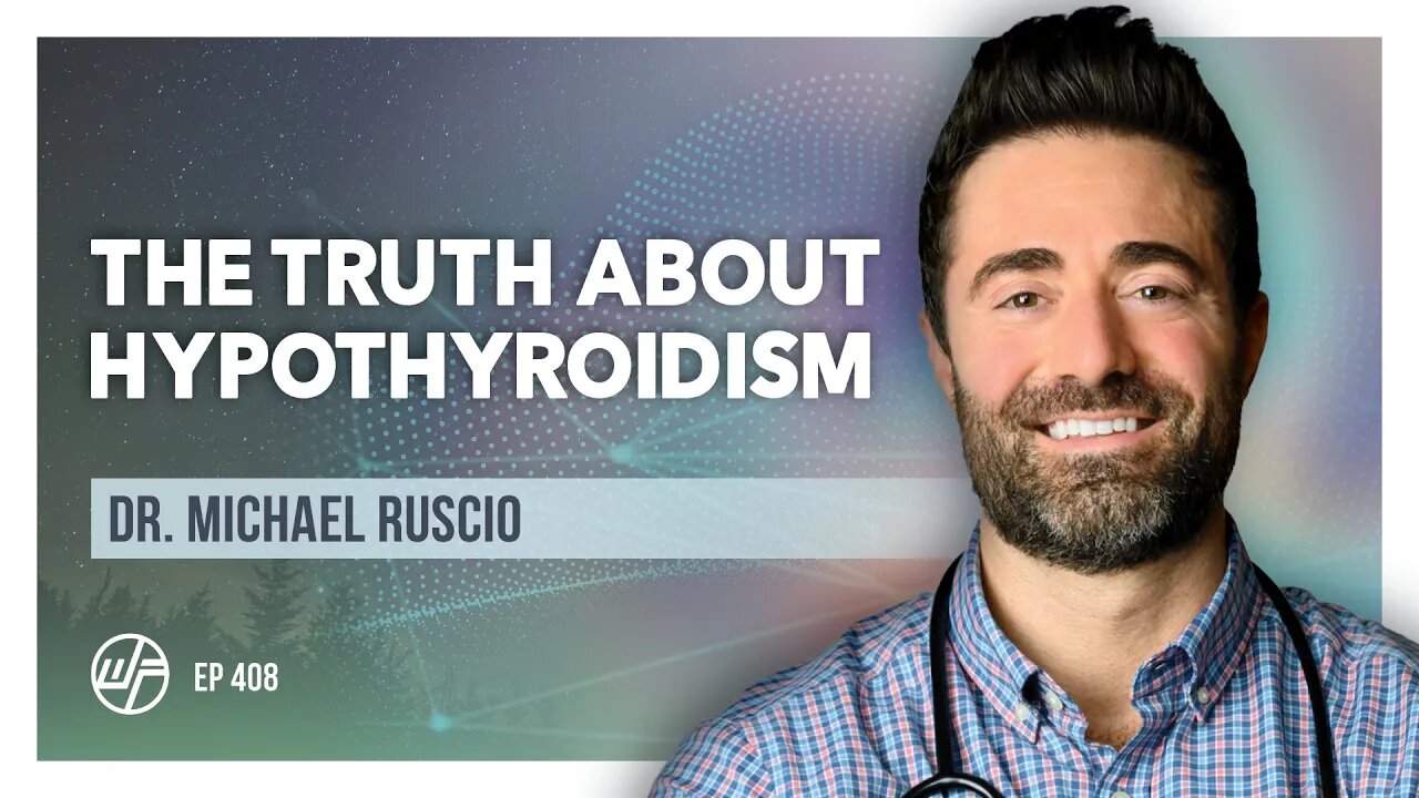 Dr. Michael Ruscio | Hypothyroidism, Thyroid Symptoms & The Truth About Hypothyroid | Wellness Force