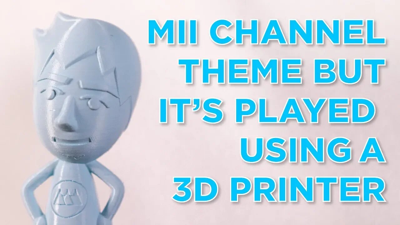 the mii channel theme but it's played using a 3D printer ♪ ♫